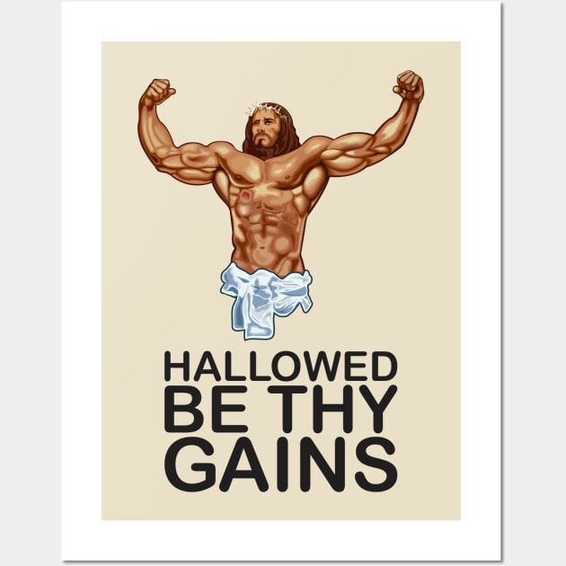 Hallowed be thy gains - Swole Jesus - Jesus is your homie so remember to pray to become swole af! Wall Art by Crazy Collective